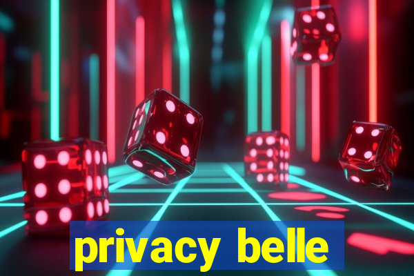 privacy belle